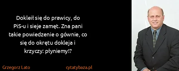 Grzegorz Lato: Dokleił się do prawicy, do PiS-u i sieje zamęt. Zna pani...