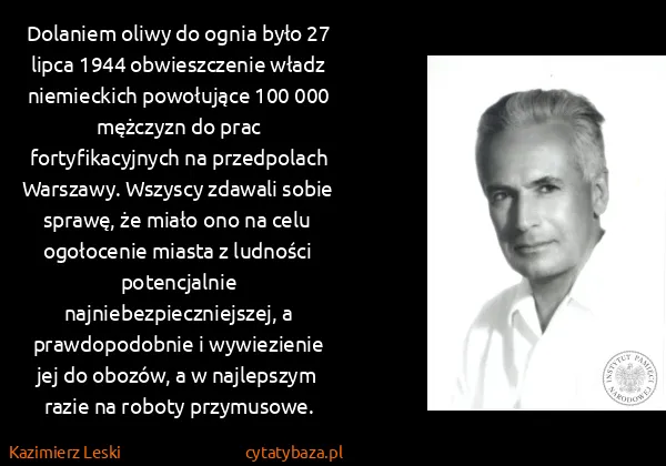 Kazimierz Leski: Dolaniem oliwy do ognia było 27 lipca 1944 obwieszczenie...