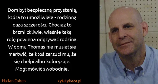 Harlan Coben: Dom był bezpieczną przystanią, która to umożliwiała -...