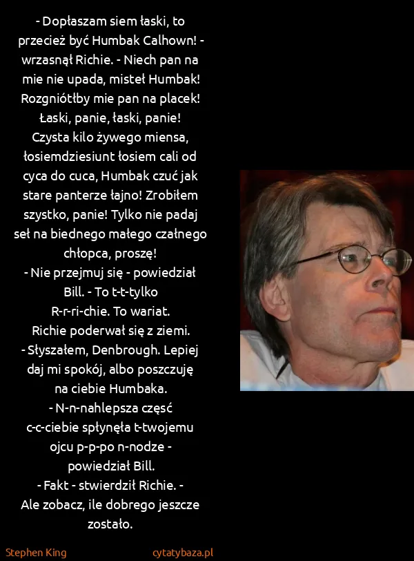 Stephen King: - Dopłaszam siem łaski, to przecież być Humbak Calhown!...