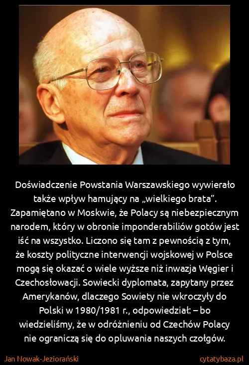 Jan Nowak-Jeziorański: Doświadczenie Powstania Warszawskiego wywierało także...