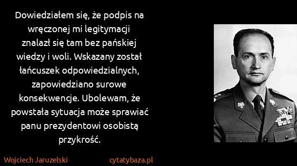 Wojciech Jaruzelski: Dowiedziałem się, że podpis na wręczonej mi legitymacji...