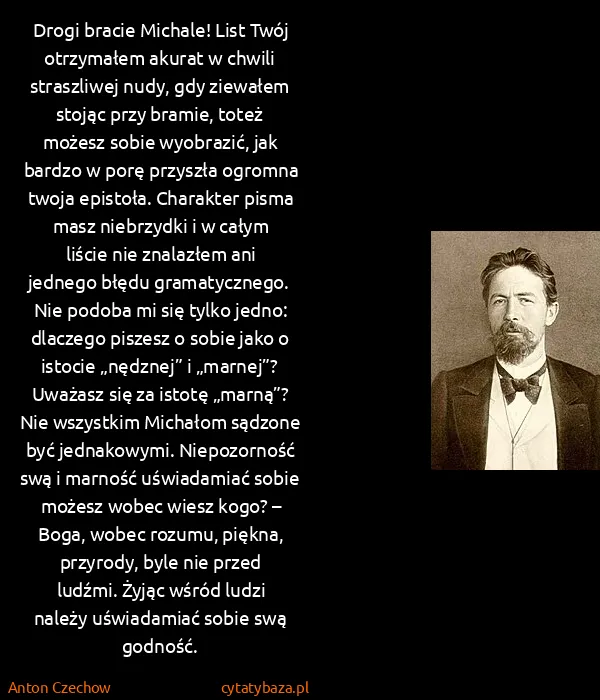 Anton Czechow: Drogi bracie Michale! List Twój otrzymałem akurat w...