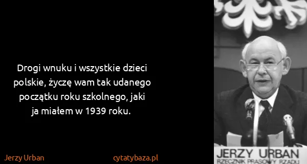 Jerzy Urban: Drogi wnuku i wszystkie dzieci polskie, życzę wam tak...