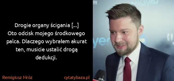 Remigiusz Mróz: Drogie organy ścigania [...] Oto odcisk mojego...