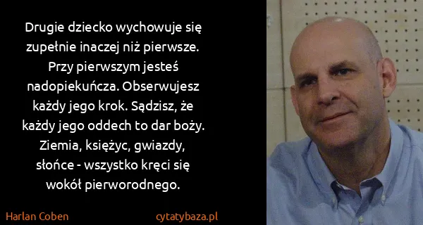 Harlan Coben: Drugie dziecko wychowuje się zupełnie inaczej niż...