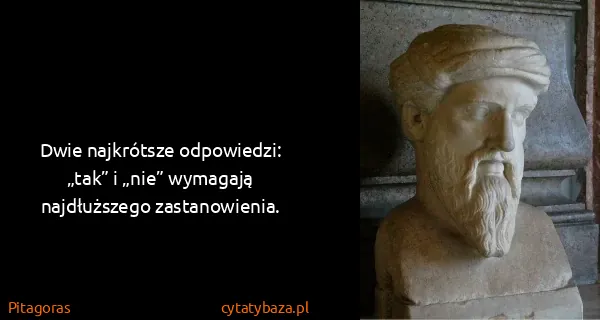 Pitagoras: Dwie najkrótsze odpowiedzi: „tak” i „nie” wymagają...