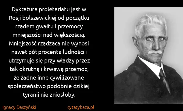 Ignacy Daszyński: Dyktatura proletariatu jest w Rosji bolszewickiej od...