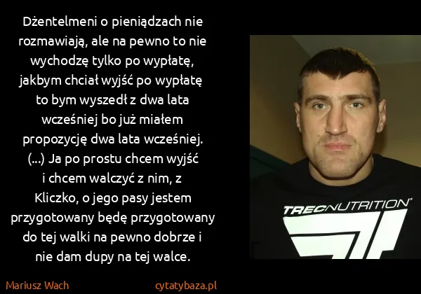 Mariusz Wach: Dżentelmeni o pieniądzach nie rozmawiają, ale na pewno...