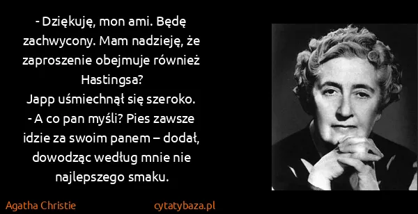 Agatha Christie: - Dziękuję, mon ami. Będę zachwycony. Mam nadzieję, że...