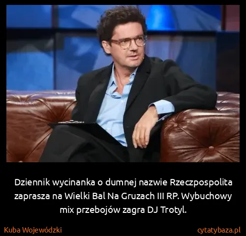 Kuba Wojewódzki: Dziennik wycinanka o dumnej nazwie Rzeczpospolita...