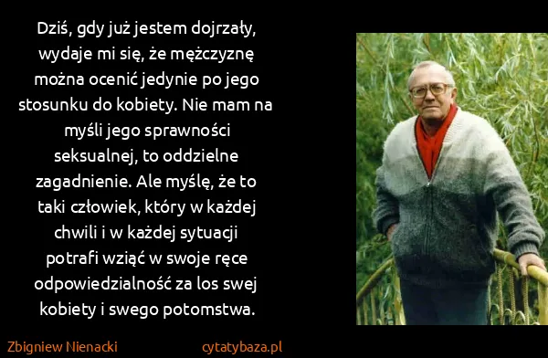 Zbigniew Nienacki: Dziś, gdy już jestem dojrzały, wydaje mi się, że...