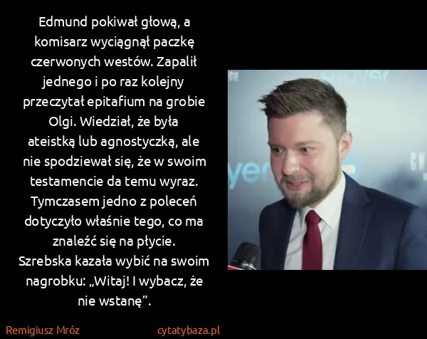 Remigiusz Mróz: Edmund pokiwał głową, a komisarz wyciągnął paczkę...
