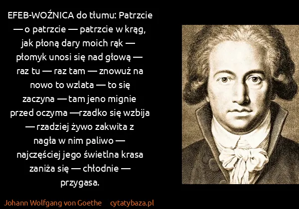 Johann Wolfgang von Goethe: EFEB-WOŹNICA do tłumu: Patrzcie — o patrzcie — patrzcie...