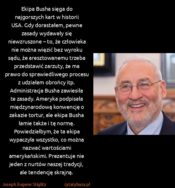 Joseph Eugene Stiglitz: Ekipa Busha sięga do najgorszych kart w historii USA....