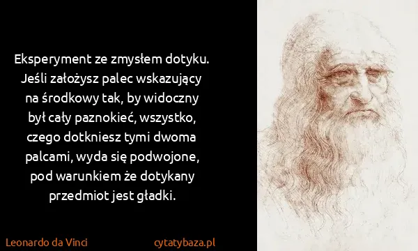 Leonardo da Vinci: Eksperyment ze zmysłem dotyku. Jeśli założysz palec...