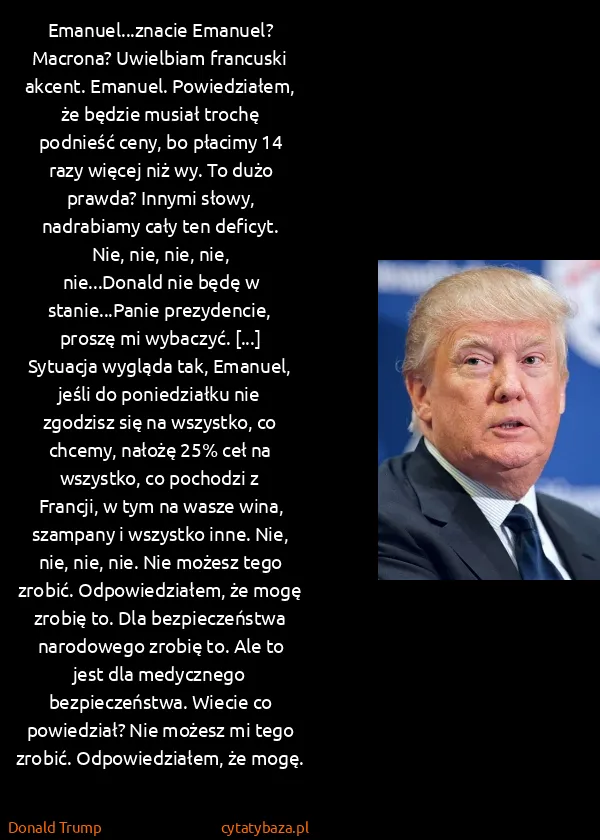 Donald Trump: Emanuel...znacie Emanuel? Macrona? Uwielbiam francuski...
