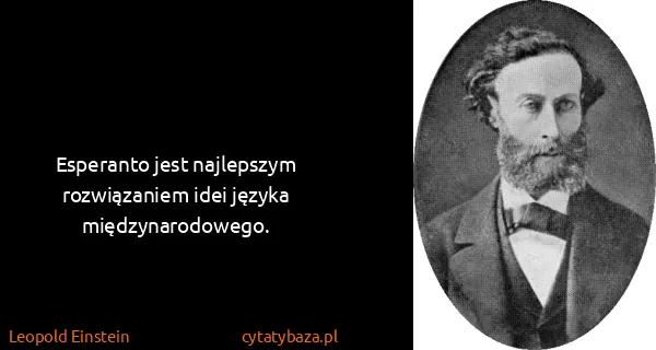Leopold Einstein: Esperanto jest najlepszym rozwiązaniem idei języka...