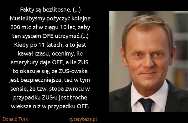 Donald Tusk: Fakty są bezlitosne. (...) Musielibyśmy pożyczyć kolejne...