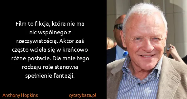 Anthony Hopkins: Film to fikcja, która nie ma nic wspólnego z...