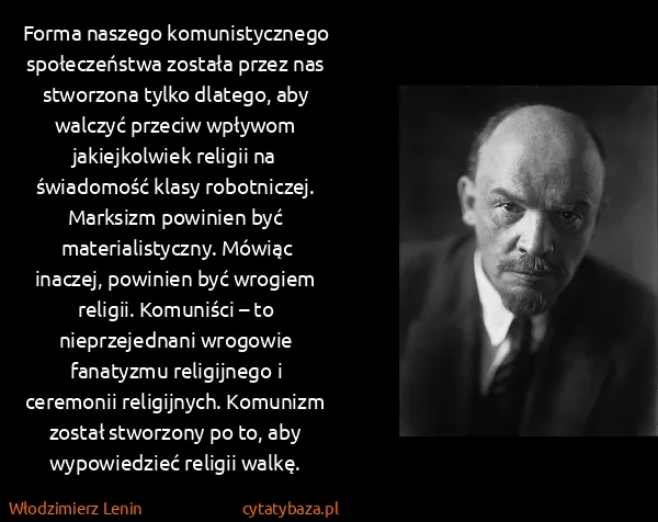 Włodzimierz Lenin: Forma naszego komunistycznego społeczeństwa została...