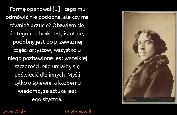 Oscar Wilde: Formę opanował [...] - tego mu odmówić nie podobna, ale...