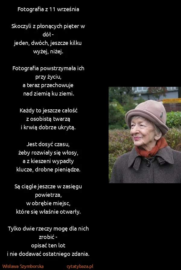Wisława Szymborska: Fotografia z 11 września 

Skoczyli z płonących pięter w...