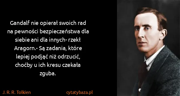 J. R. R. Tolkien: Gandalf nie opierał swoich rad na pewności...