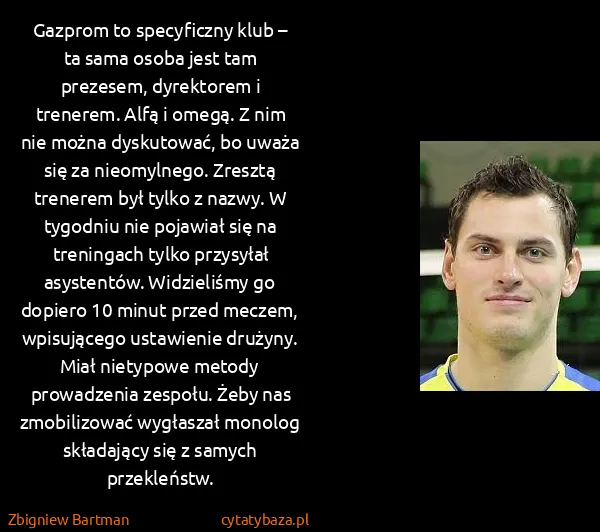 Zbigniew Bartman: Gazprom to specyficzny klub – ta sama osoba jest tam...