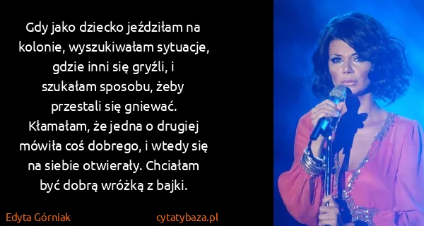 Edyta Górniak: Gdy jako dziecko jeździłam na kolonie, wyszukiwałam...