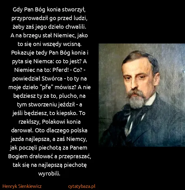 Henryk Sienkiewicz: Gdy Pan Bóg konia stworzył, przyprowadził go przed... Henryk Sienkiewicz: Gdy Pan Bóg konia stworzył, przyprowadził go przed...