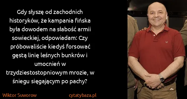 Wiktor Suworow: Gdy słyszę od zachodnich historyków, że kampania fińska...