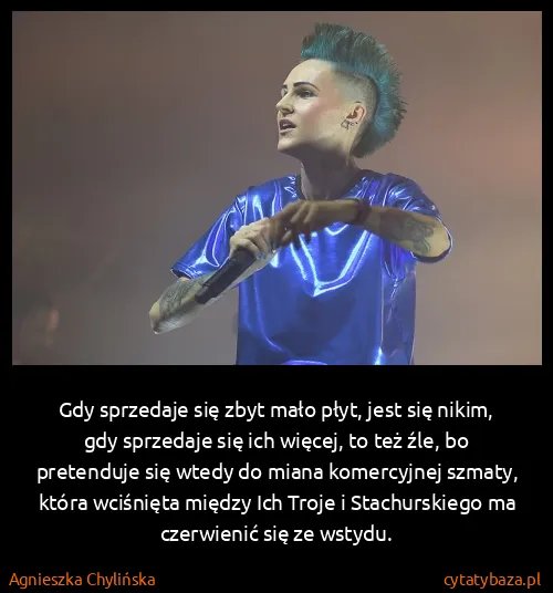 Agnieszka Chylińska: Gdy sprzedaje się zbyt mało płyt, jest się nikim, gdy...