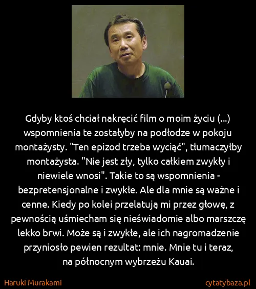 Haruki Murakami: Gdyby ktoś chciał nakręcić film o moim życiu (...)...