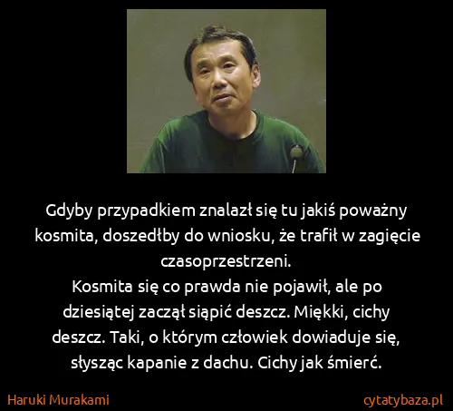 Haruki Murakami: Gdyby przypadkiem znalazł się tu jakiś poważny kosmita,...