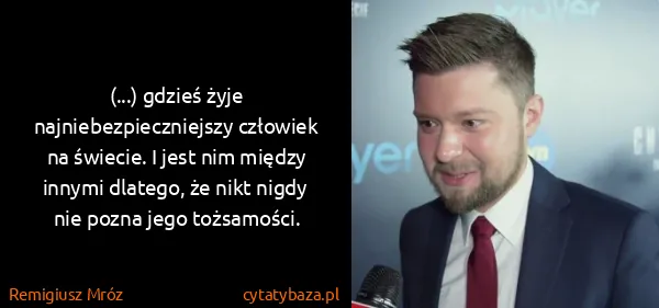 Remigiusz Mróz: (...) gdzieś żyje najniebezpieczniejszy człowiek na...
