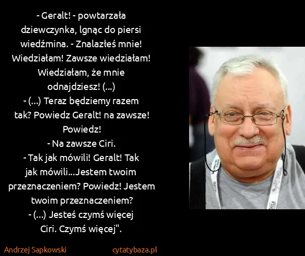 Andrzej Sapkowski: - Geralt! - powtarzała dziewczynka, lgnąc do piersi...