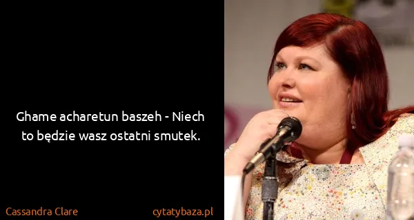 Cassandra Clare: Ghame acharetun baszeh - Niech to będzie wasz ostatni...