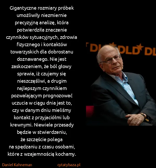 Daniel Kahneman: Gigantyczne rozmiary próbek umożliwiły niezmiernie...