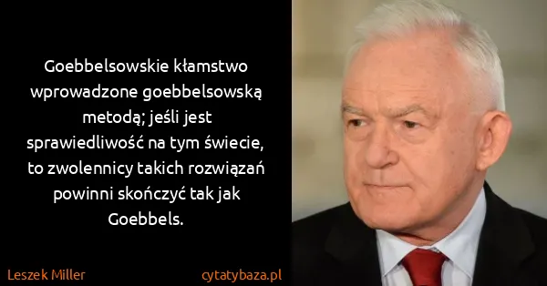 Leszek Miller: Goebbelsowskie kłamstwo wprowadzone goebbelsowską...