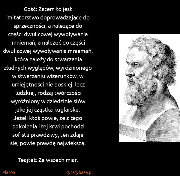 Platon: Gość: Zatem to jest imitatorstwo doprowadzające do...