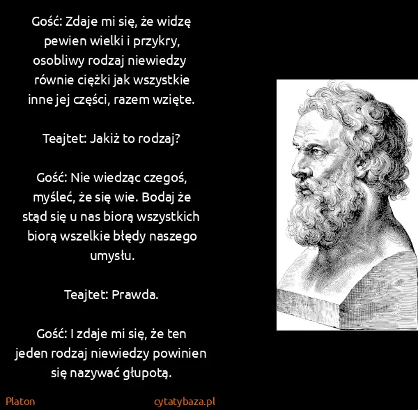Platon: Gość: Zdaje mi się, że widzę pewien wielki i przykry,...