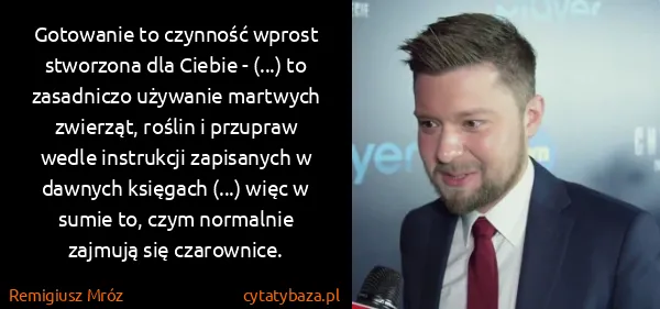 Remigiusz Mróz: Gotowanie to czynność wprost stworzona dla Ciebie -...