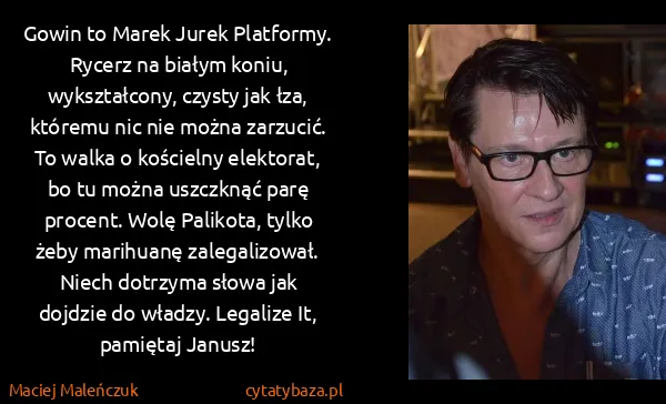 Maciej Maleńczuk: Gowin to Marek Jurek Platformy. Rycerz na białym koniu,...