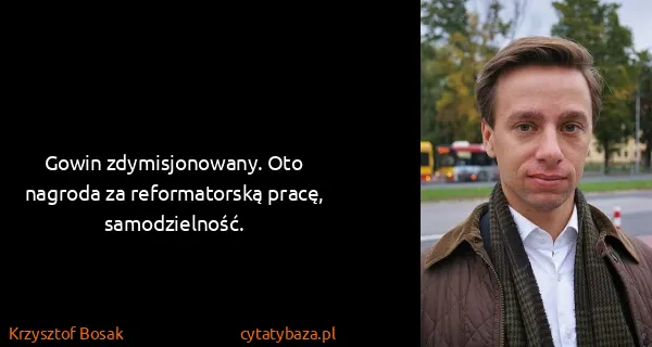 Krzysztof Bosak: Gowin zdymisjonowany. Oto nagroda za reformatorską...