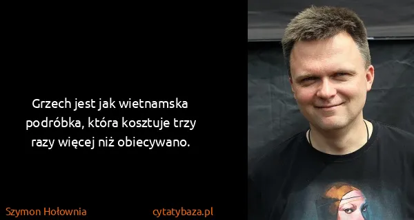 Szymon Hołownia: Grzech jest jak wietnamska podróbka, która kosztuje trzy...