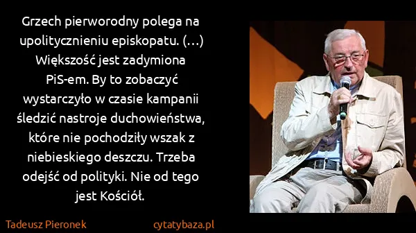 Tadeusz Pieronek: Grzech pierworodny polega na upolitycznieniu episkopatu....