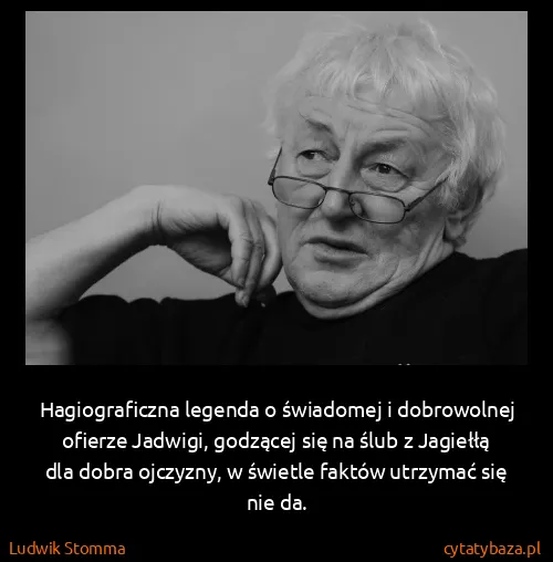 Ludwik Stomma: Hagiograficzna legenda o świadomej i dobrowolnej ofierze...