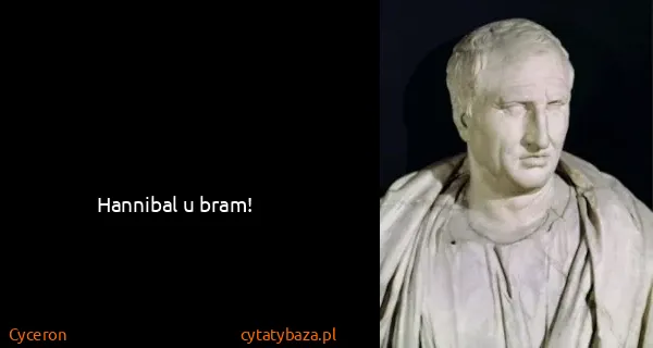 Cyceron: Hannibal u bram!