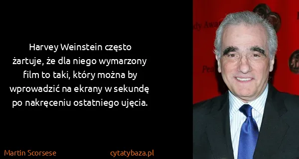 Martin Scorsese: Harvey Weinstein często żartuje, że dla niego wymarzony...